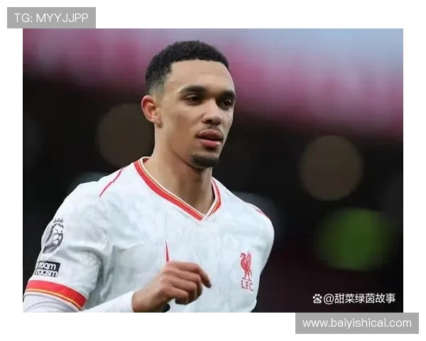 特伦特·亚历山大-阿诺德:英格兰足球天才的崛起与未来之路 特伦特·亚历山大-阿诺德:英格兰足球天才的崛起与未来之路