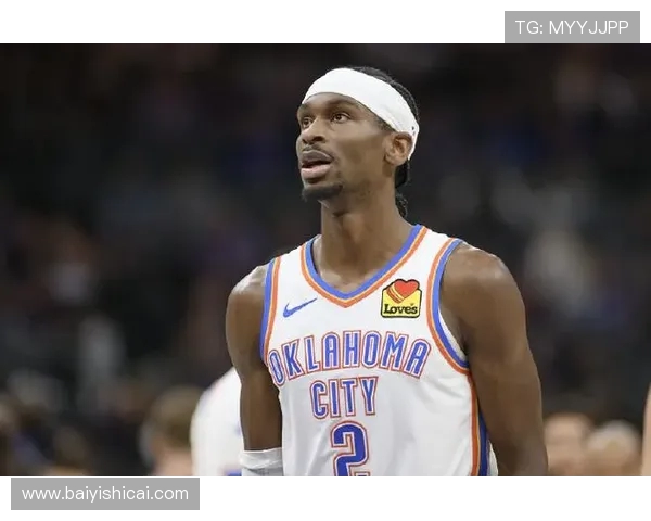 谢伊吉尔杰斯亚历山大率领球队冲击新赛季总冠军梦想